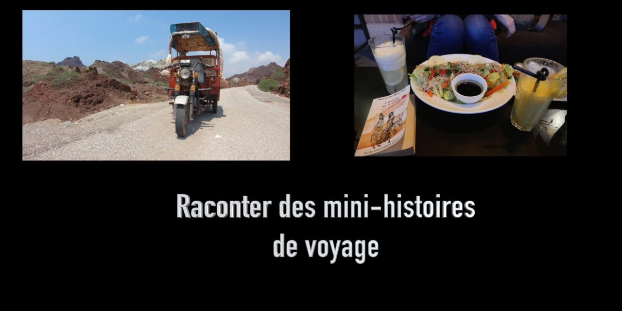 Savoir raconter des mini-histoires de voyage