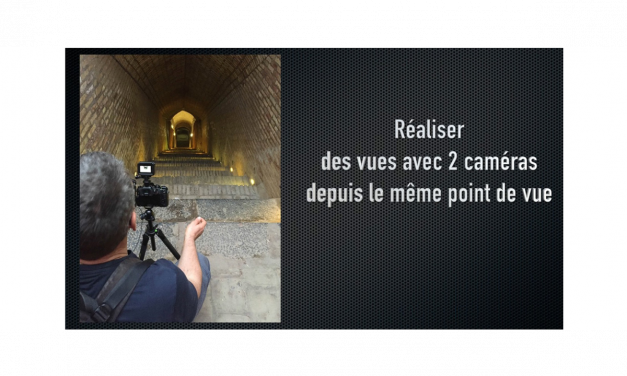 Filmer en voyage avec 2 caméras depuis le même point de vue